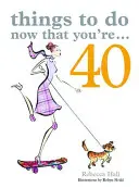 Cosas que hacer ahora que tienes 40 años - Things to Do Now That You're 40