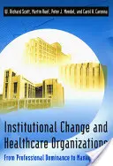 Cambio institucional y organizaciones sanitarias: Del predominio profesional a la asistencia gestionada - Institutional Change and Healthcare Organizations: From Professional Dominance to Managed Care