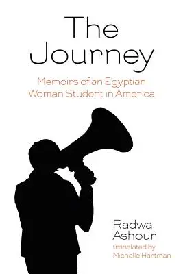 El viaje: Memorias de una estudiante egipcia en América - The Journey: Memoirs of an Egyptian Woman Student in America