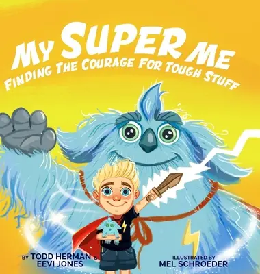 Mi súper yo: El poder de las identidades secretas para transformar tu vida - My Super Me: Finding The Courage For Tough Stuff