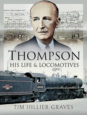 Thompson: su vida y sus locomotoras - Thompson - His Life and Locomotives