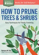 Cómo podar árboles y arbustos: Técnicas fáciles para podar a tiempo - How to Prune Trees & Shrubs: Easy Techniques for Timely Trimming
