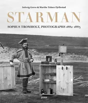 Sophus Tromholt: Starman: Fotografías 1882-1883 - Sophus Tromholt: Starman: Photographs 1882-1883