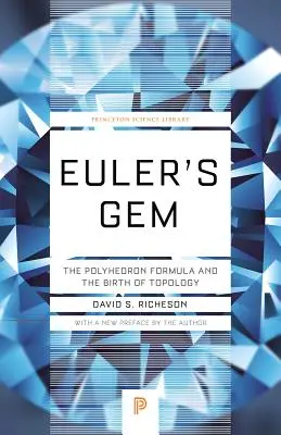 La gema de Euler: La fórmula del poliedro y el nacimiento de la topología - Euler's Gem: The Polyhedron Formula and the Birth of Topology