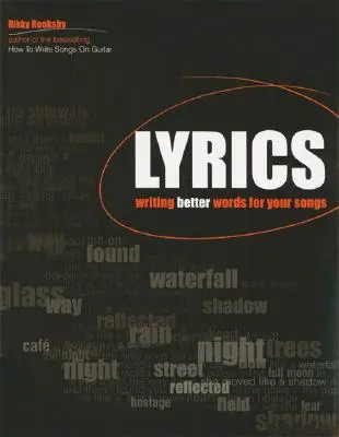 Letras: Cómo escribir mejores letras para sus canciones - Lyrics: Writing Better Words for Your Songs