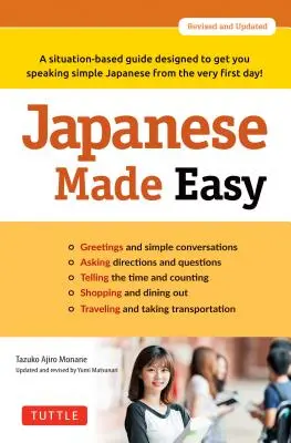 Japonés fácil: Una guía basada en situaciones diseñada para que hables japonés sencillo desde el primer día. - Japanese Made Easy: A Situation-Based Guide Designed to Get You Speaking Simple Japanese from the Very First Day!
