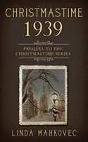 Navidad 1939: Precuela de la serie Christmastime - Christmastime 1939: Prequel to the Christmastime Series