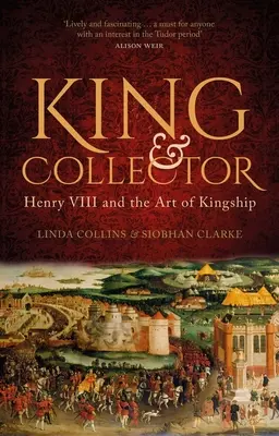 Rey y coleccionista: Enrique VIII y el arte de reinar - King & Collector: Henry VIII and the Art of Kingship