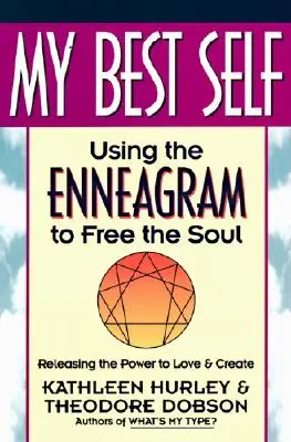 Mi mejor yo: Cómo utilizar el Eneagrama para liberar el alma - My Best Self: Using the Enneagram to Free the Soul