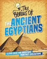 Genio de: Los antiguos egipcios - Ideas ingeniosas e inventos de civilizaciones pasadas - Genius of: The Ancient Egyptians - Clever Ideas and Inventions from Past Civilisations