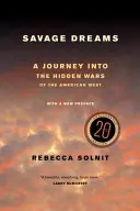 Sueños salvajes: Un viaje a las guerras ocultas del Oeste americano - Savage Dreams: A Journey Into the Hidden Wars of the American West