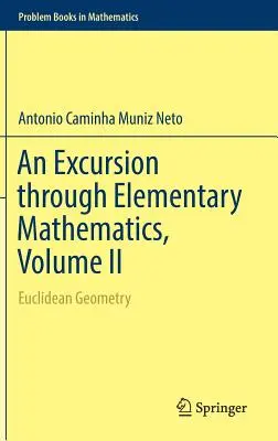 Una excursión por la matemática elemental, Volumen II: Geometría euclidiana - An Excursion Through Elementary Mathematics, Volume II: Euclidean Geometry