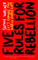 Cinco reglas para la rebelión - Cambiemos el mundo nosotros mismos - Five Rules for Rebellion - Let's Change the World Ourselves