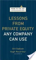 Lecciones del capital riesgo que cualquier empresa puede aprovechar - Lessons from Private Equity Any Company Can Use