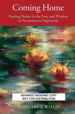 Volver a casa: Encontrar refugio en el amor y la sabiduría de Paramahansa Yogananda - Coming Home: Finding Shelter in the Love and Wisdom of Paramahansa Yogananda