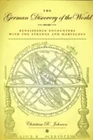El descubrimiento alemán del mundo: Encuentros renacentistas con lo extraño y maravilloso - The German Discovery of the World: Renaissance Encounters with the Strange and Marvelous