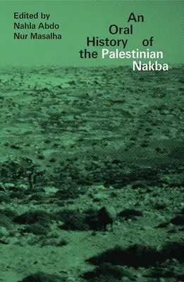 Historia oral de la Nakba palestina - An Oral History of the Palestinian Nakba