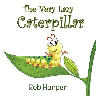 La oruga muy perezosa - The Very Lazy Caterpillar