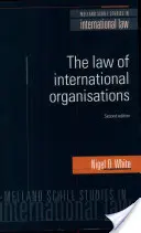 El Derecho de las Organizaciones Internacionales: Segunda edición - The Law of International Organisations: Second Edition