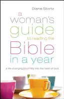 Guía femenina para leer la Biblia en un año: Un viaje al corazón de Dios que te cambiará la vida - A Woman's Guide to Reading the Bible in a Year: A Life-Changing Journey Into the Heart of God