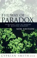 El Camino de la Paradoja - La Vida Espiritual Enseñada por Meister Eckhart - Way of Paradox - Spiritual Life as Taught by Meister Eckhart