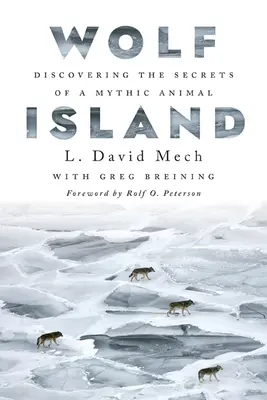 La isla de los lobos: Descubriendo los secretos de un animal mítico - Wolf Island: Discovering the Secrets of a Mythic Animal