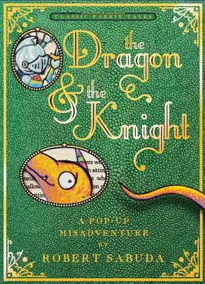 El dragón y el caballero: Una Desventura Pop-Up - The Dragon & the Knight: A Pop-Up Misadventure