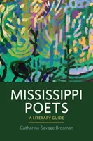 Poetas del Mississippi: Guía literaria - Mississippi Poets: A Literary Guide