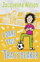 I Dare You, Tracy Beaker - Publicado originalmente como The Dare Game - I Dare You, Tracy Beaker - Originally published as The Dare Game