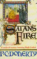 Satan's Fire (Hugh Corbett Mysteries, Libro 9) - Un mortífero asesino acecha las páginas de este misterio medieval. - Satan's Fire (Hugh Corbett Mysteries, Book 9) - A deadly assassin stalks the pages of this medieval mystery