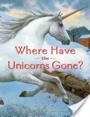 ¿Adónde han ido los unicornios? - Where Have the Unicorns Gone?