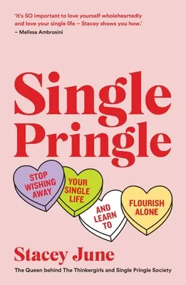 Pringle Soltero: Deja de Desear Tu Vida de Soltero y Aprende a Prosperar Solo - Single Pringle: Stop Wishing Away Your Single Life and Learn to Flourish Solo