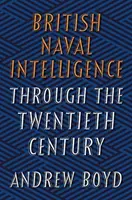 La inteligencia naval británica a lo largo del siglo XX - British Naval Intelligence Through the Twentieth Century