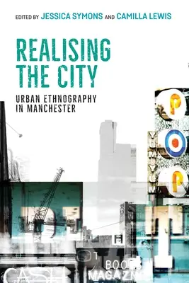 Realizando la ciudad: Etnografía urbana en Manchester - Realising the City: Urban Ethnography in Manchester