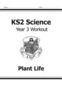KS2 Science Year Three Workout: Plant Life