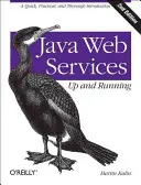 Servicios Web Java: Up and Running: Una introducción rápida, práctica y completa - Java Web Services: Up and Running: A Quick, Practical, and Thorough Introduction