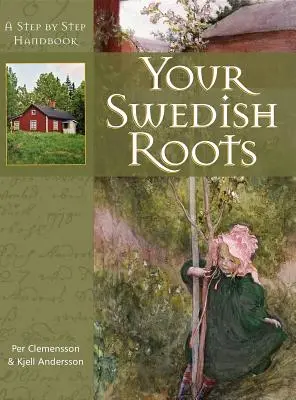 Sus raíces suecas: Manual paso a paso - Your Swedish Roots: A Step by Step Handbook