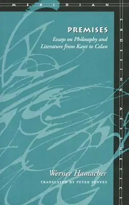 Premisas: Ensayos sobre filosofía y literatura de Kant a Celan - Premises: Essays on Philosophy and Literature from Kant to Celan