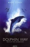 El Camino de los Delfines - El Ascenso de los Guardianes - Dolphin Way - Rise of the Guardians