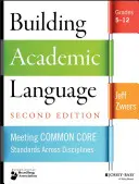 Construir el lenguaje académico: Cumplimiento de los Estándares Básicos Comunes en todas las disciplinas, Grados 5-12 - Building Academic Language: Meeting Common Core Standards Across Disciplines, Grades 5-12