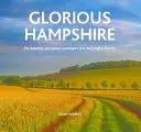 Glorious Hampshire - Los bellos y variados paisajes de un condado muy inglés - Glorious Hampshire - The Beautiful and Varied Landscapess of a Very English County