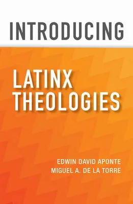 Introducción a las teologías latinx - Introducing Latinx Theologies