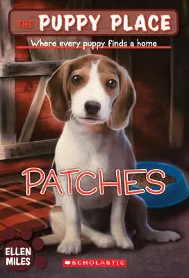 Patches (el lugar de los cachorros nº 8), 8: Donde cada cachorro encuentra un hogar - Patches (the Puppy Place #8), 8: Where Every Puppy Finds a Home