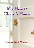 Mi corazón: el hogar de Cristo - My Heart--Christ's Home