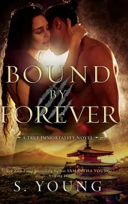 Atados para siempre (Una novela de True Immortality) - Bound by Forever (A True Immortality Novel)