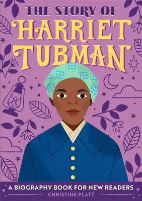 La historia de Harriet Tubman: Libro biográfico para nuevos lectores - The Story of Harriet Tubman: A Biography Book for New Readers