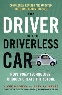 El conductor del coche sin conductor: Cómo sus elecciones tecnológicas crean el futuro - The Driver in the Driverless Car: How Your Technology Choices Create the Future