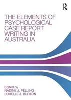 Elementos de redacción de informes de casos psicológicos en Australia - Elements of Psychological Case Report Writing in Australia