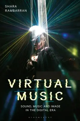 Música virtual: Sonido, música e imagen en la era digital - Virtual Music: Sound, Music, and Image in the Digital Era