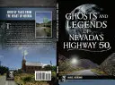 Fantasmas y leyendas de la autopista 50 de Nevada - Ghosts and Legends of Nevada's Highway 50